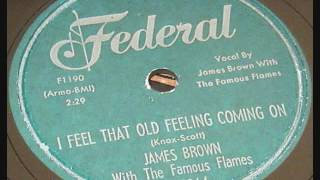 JAMES BROWN  I Feel That Old Feeling Coming On  78  1956