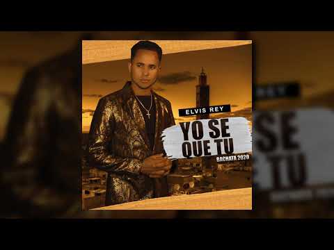 Elvis Rey - Yo Sé Que Tú (Audio Oficial)