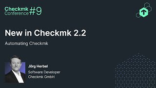 Checkmk Conference #9: New in 2.2 – Automating Checkmk