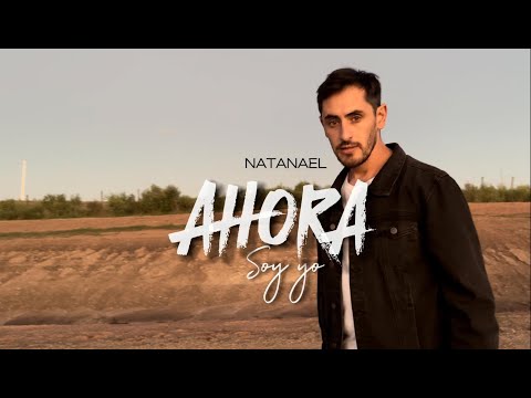 Natanael - Ahora Soy Yo