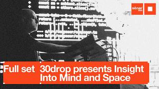 30drop presents Insight Into Mind and Space | Sónar 2026 | Full show