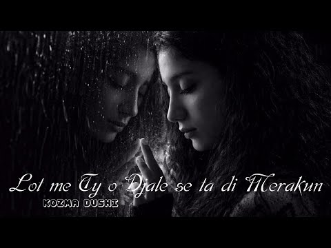 Kozma Dushi - Lot me ty o djale se t'a di merakun