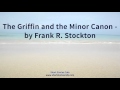 The Griffin and the Minor Canon   by Frank R  Stockton