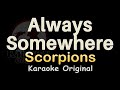 Always Somewhere Karaoke Scorpions Always Somewhere Karaoke Original