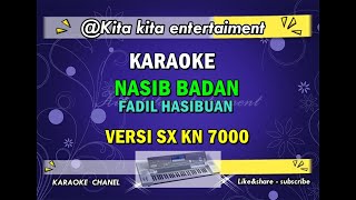 Download lagu KARAOKE NASIB BADAN - FADIL HASIBUAN mp3