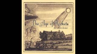 THE AGE OF ROCKETS - WORTH THE WAIT
