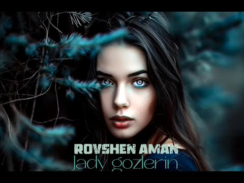 Rovshen Aman - Jady Gozlerin
