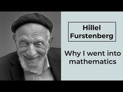 Hillel Furstenberg: Why I went into mathematics (2022)