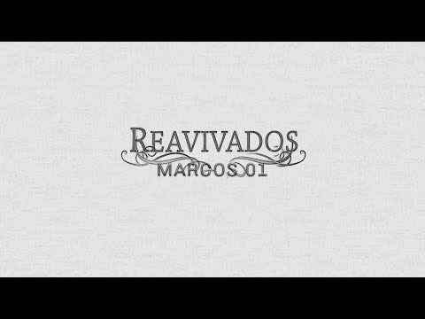 REAVIVADOS - MARCOS 1