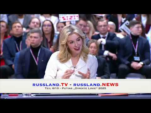 Teil 6/10   Putins „Direkte Linie“ 2025