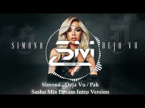 SIMONA - DEJA VU / СИМОНА - ПАК (Sasho Mix Dream Intro Version)