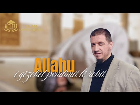 Allahu i gëzohet pendimit të robit të Tij - Hoxhë Enis Rama