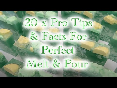 20 x Pro Tips & Facts For Perfect Melt & Pour Soap Making