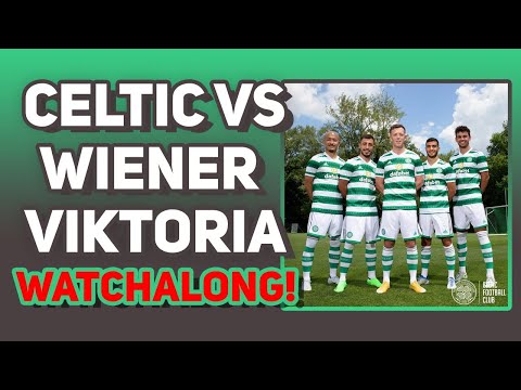 LIVE SC WIENER VIKTORIA V CELTIC Watchalong with Ryan118