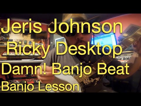 Jeris Johnson Ricky Desktop - Damn! Banjo Beat Lesson