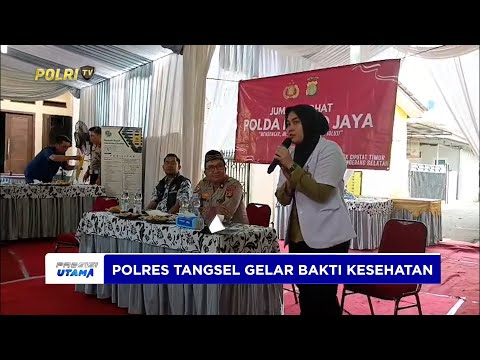 PERINGATI HARI BHAYANGKARA KE-79 POLRES TANGERANG SELATAN GELAR BAKTI KESEHATAN