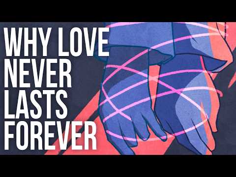 Why Love NEVER Lasts FOREVER