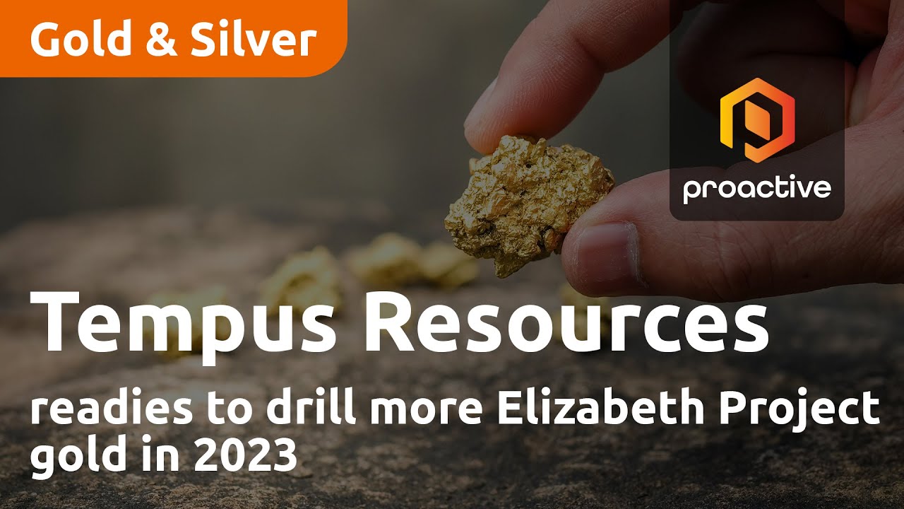 Tempus Resources readies to drill more Elizabeth Project gold in 2023