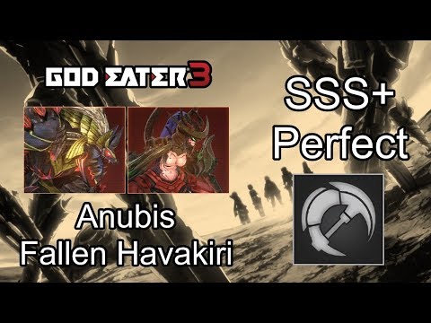 GE3 - Anubis + Fallen Havakiri 1'55 Heavy Moon SSS+ Perfect Clear