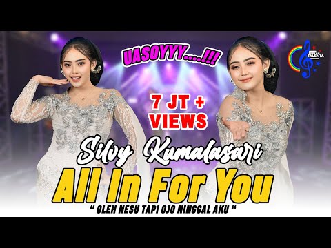 Silvy Kumalasari - All In For You (Official Music Video) | Oleh Nesu Tapi Ojo Ninggal Aku