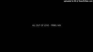 ALL OUT OF LOVE - YAADT REMIX