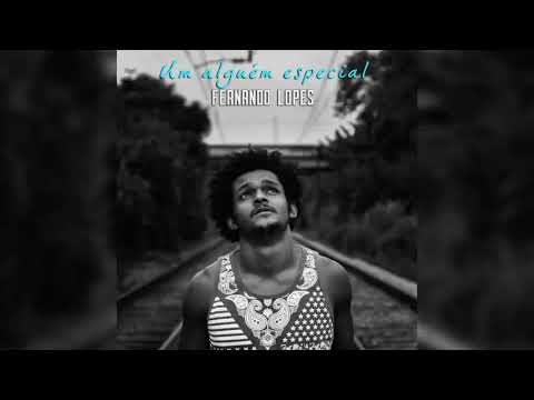 Um Alguém Especial - Fernando Lopes