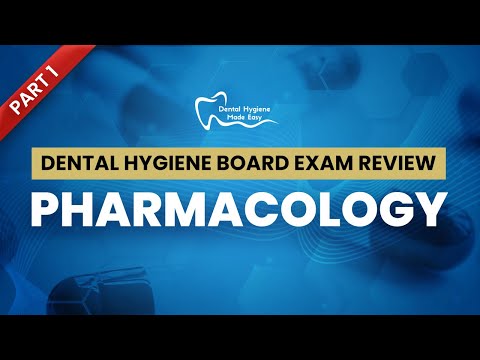 NBDHE - DENTAL HYGIENE BOARD EXAM REVIEW: Everything you need to know about pharmacology (Part 1)