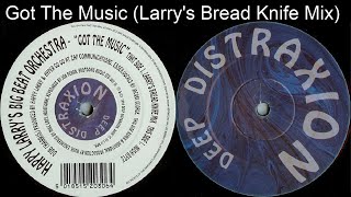 Happy Larry's Big Beat Orchestra - Got The Music (Larry's Bread Knife Mix) 1994