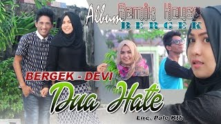 BERGEK & DEVI -  DUA HATE ( Album House Mix Be