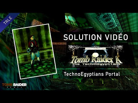 [TRLE] Tomb Raider A : The TechnoEgyptians (2004) - #05 - TechnoEgyptians Portal