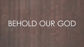 Behold Our God (feat. The Village Church) - Official Lyric Video