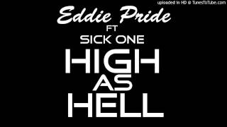 Eddie Pride Ft Sick One -High As Hell