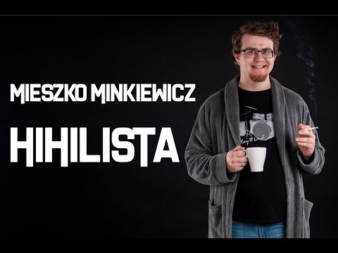 Mieszko Minkiewicz - Hihilista | Stand-Up | 2019