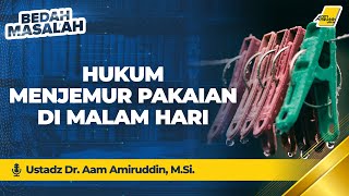 Download lagu Hukum Menjemur Pakaian di Malam Hari? [BEDAH MASALAH] mp3