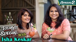 Today's Special S02 EP 03 ft. Isha Keskar | Celebrity Chat Show | Mazhya Navryachi Bayko video