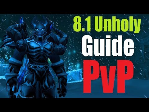 8.1 Unholy DK PvP Guide - Update - Talents, Rotation, Self Healing
