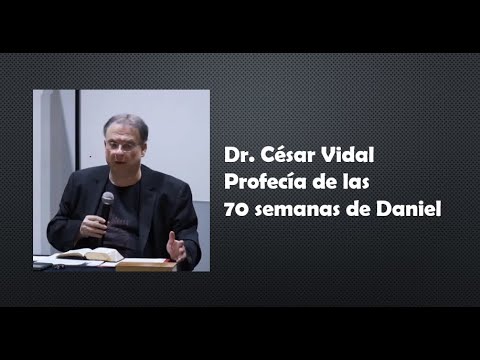 César Vidal - La profecía de las 70 Semanas del libro de Daniel