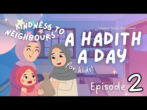 KINDNESS to our NEIGHBOURS! | A Hadith A Day Episode 2 | Islamic Kids National