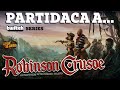Twitch Series: Partidaca A Robinson Crusoe Isla Maldita