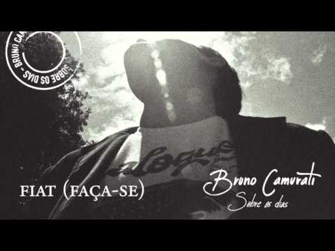 Fiat (faça-se) - Bruno Camurati (áudio)