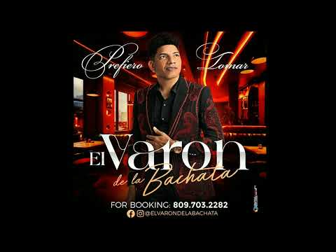 Prefiero Tomar El Varón de la Bachata 2024