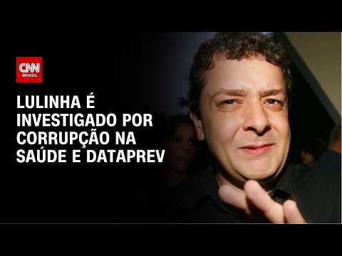 INSS, Dataprev: o que dizem as investigações sobre Lulinha | AGORA CNN