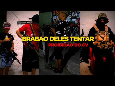 BRABÃO DELES TENTAR AQUI NA FAVELA/ PROIBIDÃO DO CV