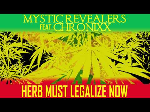 Mystic Revealers ft. Chronixx - Herb Must Legalize Now