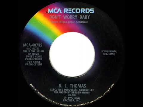 1977 HITS ARCHIVE: Don’t Worry Baby - B. J. Thomas (stereo 45)