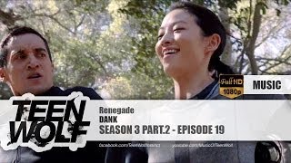 DANK - Renegade | Teen Wolf 3x19 Music [HD]