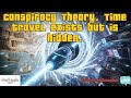 Time Travel Exists But Is Hidden Part 2 Conspiracy Theory