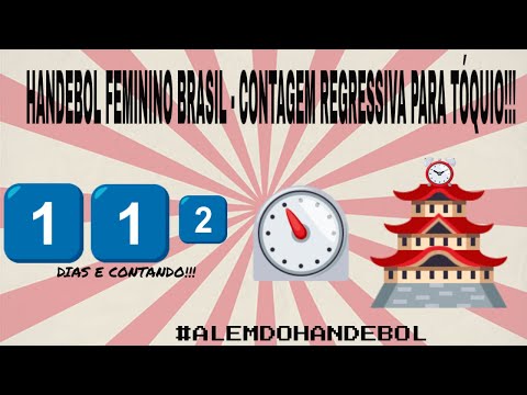 HANDEBOL FEMININO BRASIL: CONTAGEM REGRESSIVA PARA TÓQUIO!!!