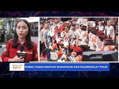 PENGANTAR PURNA TUGAS MANTAN WAKAPOLRI DAN MANTAN KALEMDIKLAT