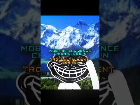 Most Intelligence Characters In Trollge Incident Series | #wisedit #trollge #edit #fypシ゚ |